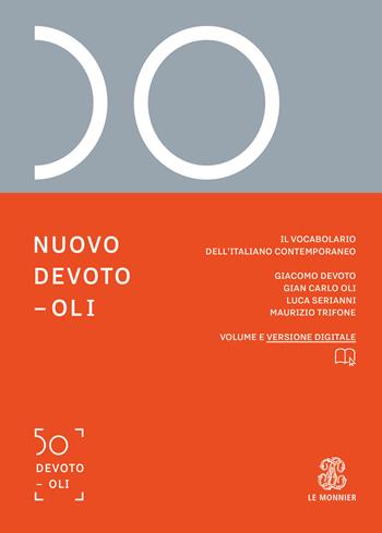 Nuovo Devoto-Oli. Il vocabolario dell'italiano contemporaneo 2018. Con App scaricabile su smartphone e tablet - Giacomo Devoto, Gian Carlo Oli, Luca Serianni - Libro Le Monnier 2017, Dizionari | Libraccio.it