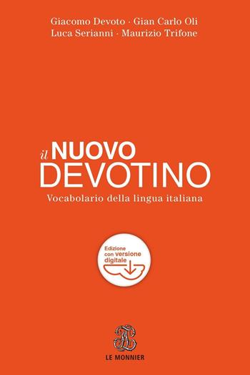 Il nuovo Devotino. Vocabolario della lingua italiana.  - Libro Le Monnier 2016, Dizionari | Libraccio.it