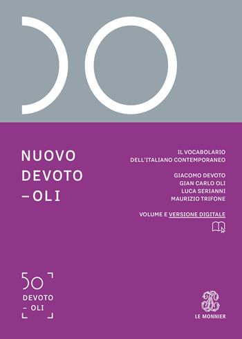 Nuovo Devoto-Oli. Il vocabolario dell’italiano contemporaneo 2022. Con App scaricabile su smartphone e tablet - Giacomo Devoto, Gian Carlo Oli, Luca Serianni - Libro Le Monnier 2021, Dizionari | Libraccio.it