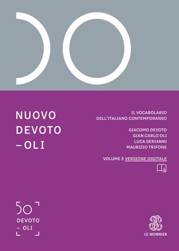 Nuovo Devoto-Oli. Il vocabolario dell'italiano contemporaneo 2022. Con App scaricabile su smartphone e tablet - Giacomo Devoto, Gian Carlo Oli, Luca Serianni - Libro Le Monnier 2021, Dizionari | Libraccio.it