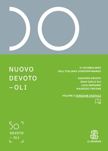 Nuovo Devoto-Oli. Il vocabolario dell’italiano contemporaneo 2023. Con App scaricabile - Giacomo Devoto, Gian Carlo Oli, Luca Serianni - Libro Le Monnier 2022 | Libraccio.it