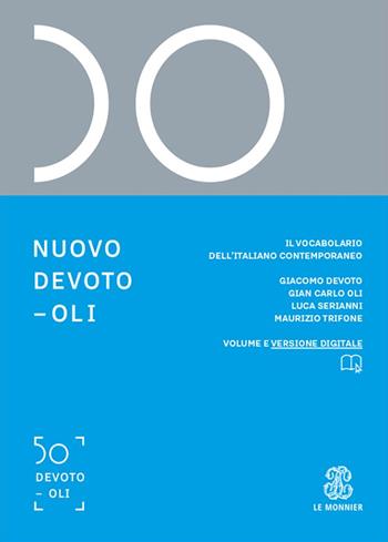 Nuovo Devoto-Oli. Il vocabolario dell’italiano contemporaneo 2025. - Giacomo Devoto, Gian Carlo Oli, Luca Serianni - Libro Le Monnier 2024 | Libraccio.it