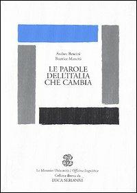 Le parole dell'Italia che cambia - Andrea Bencini, Beatrice Manetti - Libro Mondadori Education 2005, Officina linguistica | Libraccio.it