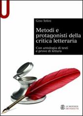 Metodi e protagonisti della critica letteraria. Con antologia di testi e prove di lettura