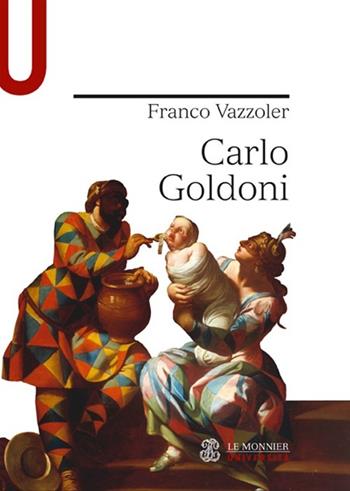 Carlo Goldoni - Franco Vazzoler - Libro Mondadori Education 2013, Univ. Strumenti/Leggere classici italiani | Libraccio.it