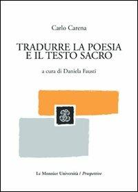 Tradurre la poesia e il testo sacro - Carlo Carena - Libro Mondadori Education 2010 | Libraccio.it