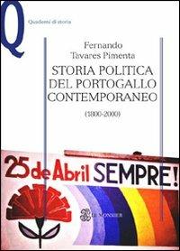Storia politica del Portogallo contemporaneo (1800-2000) - Fernando Tavares Pimenta - Libro Mondadori Education 2011, Quaderni di storia | Libraccio.it