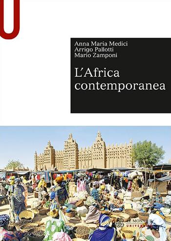 L'Africa contemporanea - Anna Maria Medici, Arrigo Pallotti, Mario Zamponi - Libro Mondadori Education 2017 | Libraccio.it