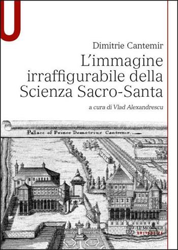 L' immagine irraffigurabile della scienza sacro-santa - Dimitrie Cantemir - Libro Mondadori Education 2012, Uni. Studi/Filosofia | Libraccio.it