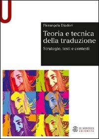Teoria e tecnica della traduzione. Strategie, testi e contesti - Pierangela Diadori - Libro Mondadori Education 2012, Sintesi | Libraccio.it