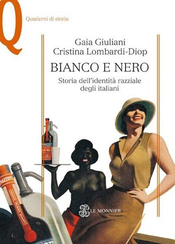 Bianco e nero. Storia dell'identità razziale degli italiani - Gaia Giuliani, Cristina Lombardi-Diop - Libro Mondadori Education 2013, Quaderni di storia | Libraccio.it