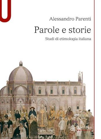 Parole e storie. Studi di etimologia italiana - Alessandro Parenti - Libro Mondadori Education 2013, Le Monnier università. Studi. Storia | Libraccio.it