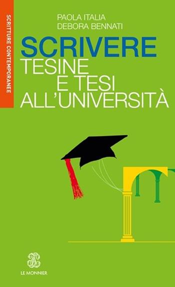 Scrivere tesine e tesi all'Università - Debora Bennati, Paola Italia - Libro Mondadori Education 2013 | Libraccio.it
