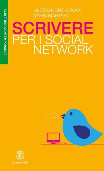 Scrivere per i social network - Alessandro Lovari, Yahis Martari - Libro Mondadori Education 2013 | Libraccio.it