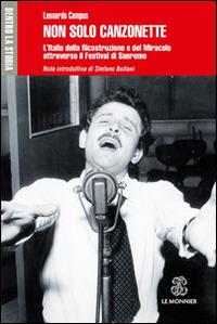 Non solo canzonette. L'Italia della ricostruzione e del miracolo attraverso il Festival di Sanremo - Leonardo Campus - Libro Mondadori Education 2015, Dentro la storia | Libraccio.it