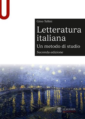 Letteratura italiana. Un metodo di studio - Gino Tellini - Libro Mondadori Education 2014, Le Monnier università. Sintesi | Libraccio.it