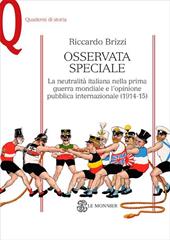 Osservata speciale. La neutralità italiana nella prima guerra mondiale e l'opinione pubblica internazionale (1914-1915)