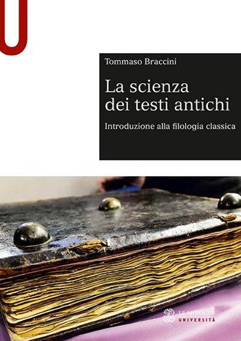 La scienza dei testi antichi. Introduzione alla filologia classica - Tommaso Braccini - Libro Mondadori Education 2017, Sintesi | Libraccio.it
