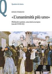 «L'unanimità più uno». Plebisciti e potere, una storia europea (secoli XVIII-XX)