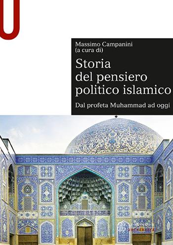 Storia del pensiero politico islamico. Dal profeta Muhammad ad oggi - Massimo Campanini - Libro Mondadori Education 2017, Sintesi | Libraccio.it