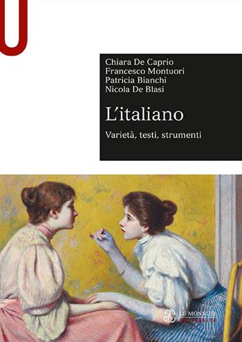 L'italiano. Varietà, testi, strumenti - Chiara De Caprio, Francesco Montuori, Patricia Bianchi - Libro Le Monnier Università 2021, Sintesi | Libraccio.it