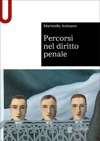Percorsi nel diritto penale - Maristella Amisano Tesi - Libro Le Monnier Università 2022, Sintesi | Libraccio.it