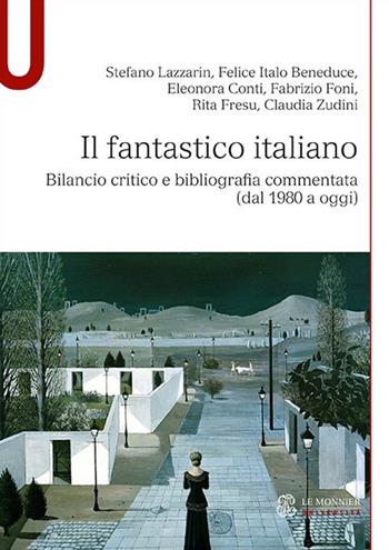 Il fantastico italiano. Bilancio critico e bibliografia commentata (dal 1980 a oggi)  - Libro Mondadori Education 2016 | Libraccio.it