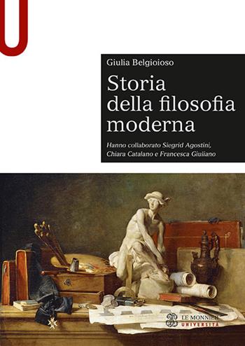 Storia della filosofia moderna - Giulia Belgioioso - Libro Mondadori Education 2018, Le Monnier università. Sintesi | Libraccio.it