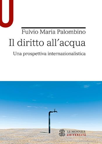 Il diritto all'acqua. Una prospettiva internazionalistica - Fulvio Maria Palombino - Libro Mondadori Education 2017, Strumenti | Libraccio.it