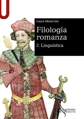 Filologia romanza. Vol. 2: Linguistica - Laura Minervini - Libro Le Monnier Università 2021, Sintesi | Libraccio.it