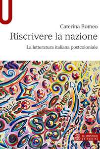 Image of Riscrivere la nazione. La letteratura italiana postcoloniale