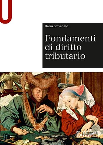 Fondamenti di diritto tributario - Dario Stevanato - Libro Le Monnier Università 2019, Sintesi | Libraccio.it
