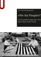 «We the people»? Le idee politiche degli Stati Uniti dalle origini all'era Trump