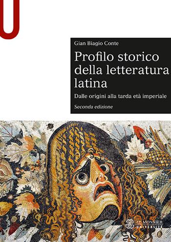 Profilo storico della letteratura latina. Dalle origini alla tarda età imperiale - Gian Biagio Conte - Libro Le Monnier Università 2019, Sintesi | Libraccio.it