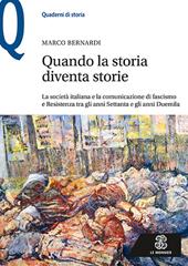 Quando la storia diventa storie. La società italiana e la comunicazione di fascismo e Resistenza tra gli anni Settanta e gli anni Duemila