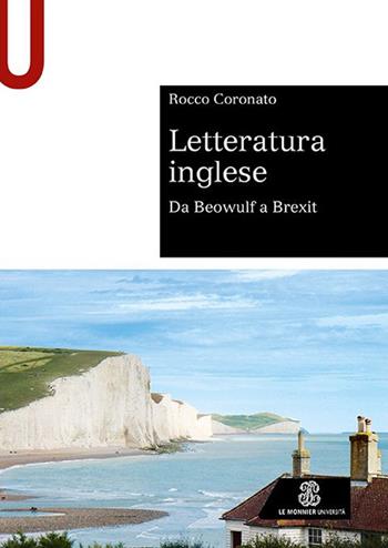 Letteratura inglese. Da Beowulf a Brexit - Rocco Coronato - Libro Le Monnier Università 2022 | Libraccio.it