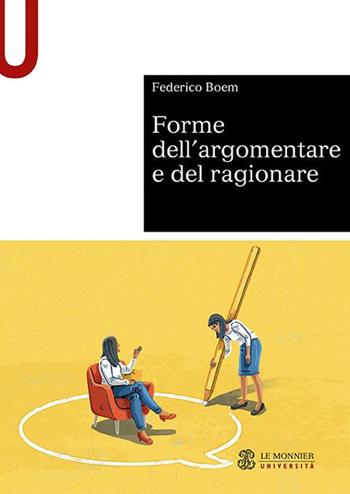 Forme dell’argomentare e del ragionare - Federico Boem - Libro Le Monnier Università 2021, Sintesi | Libraccio.it