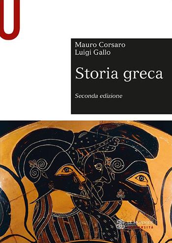 Storia greca - Mauro Corsaro, Luigi Gallo - Libro Le Monnier Università 2022, Sintesi | Libraccio.it