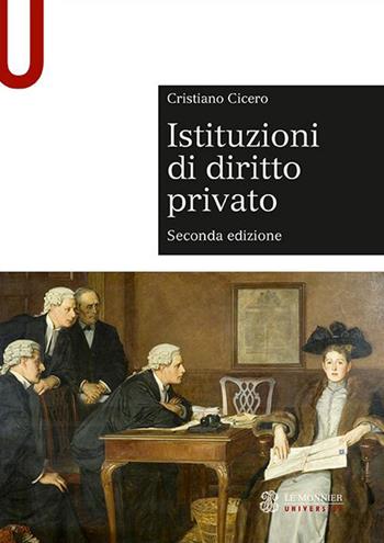 Istituzioni di diritto privato - Cristiano Cicero - Libro Le Monnier Università 2021, Sintesi | Libraccio.it