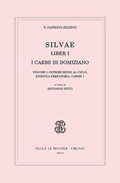 Silvae. Liber I. I carmi di Domiziano. Vol. 1: Introduzione al ciclo, epistola prefatoria, carme 1