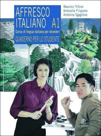 Affresco italiano A1. Corso di lingua italiana per stranieri. Quaderno per lo studente - Maurizio Trifone, Antonella Filippone, Andreina Sgaglione - Libro Mondadori Education 2008 | Libraccio.it