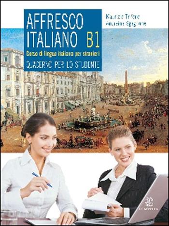Affresco italiano. Quaderno per lo studente. Livello B1 - Maurizio Trifone, Andreina Scaglione - Libro Mondadori Education 2012 | Libraccio.it