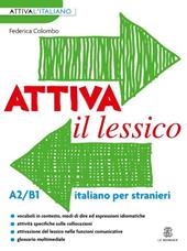 Attiva il lessico (A2/B1). Per esercitarsi con i vocaboli in contesto