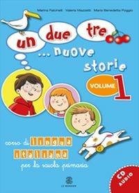 Un, due, tre... nuove storie. Per cominciare. Guida per l'insegnante. Per la Scuola elementare. Con CD Audio - Alessandra Brunetti, Cristina Ferrari - Libro Mondadori Education 2014 | Libraccio.it