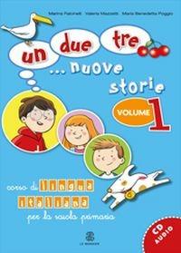 Un, due, tre... nuove storie. Per cominciare. Guida per l'insegnante. Con CD Audio - Alessandra Brunetti, Cristina Ferrari - Libro Mondadori Education 2014 | Libraccio.it