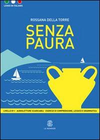Senza paura - Rossana Della Torre - Libro Mondadori Education 2015, Leggo in italiano | Libraccio.it
