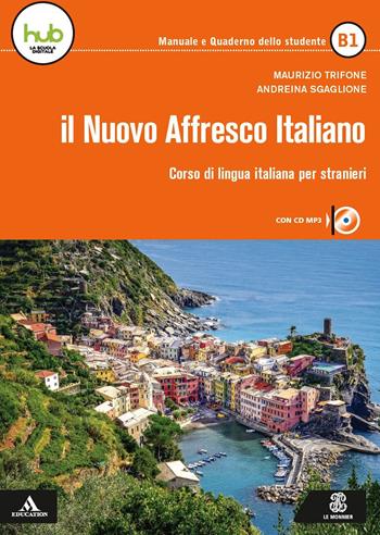 Il nuovo Affresco italiano B1. Corso di lingua italiana per stranieri. Con CD-Audio - Maurizio Trifone, Andreina Sgaglione - Libro Mondadori Education 2018 | Libraccio.it