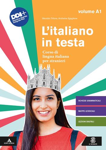 L' italiano in testa. Corso di lingua italiana per stranieri. Vol. A1 - Maurizio Trifone, Andreina Sgaglione - Libro Le Monnier Università 2021 | Libraccio.it
