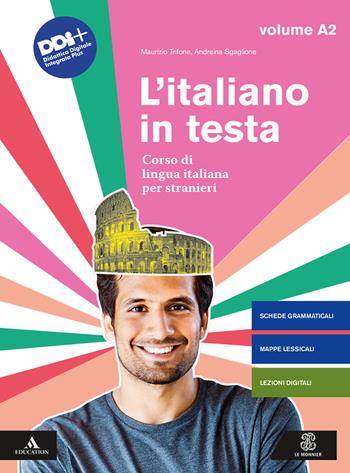 L' italiano in testa. Corso di lingua italiana per stranieri. Vol. A2 - Maurizio Trifone, Andreina Sgaglione - Libro Le Monnier Università 2022 | Libraccio.it