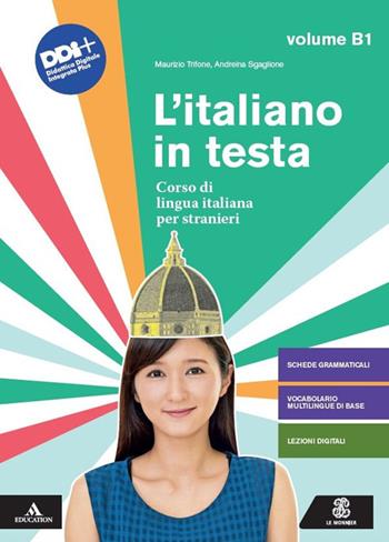 L'italiano in testa. Corso di lingua italiana per stranieri. Vol. B1 - Maurizio Trifone, Andreina Sgaglione - Libro Le Monnier Università 2023 | Libraccio.it